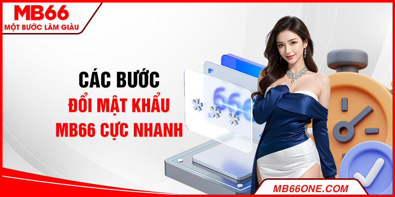 Các bước đổi mật khẩu MB66 cực nhanh