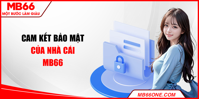 Cam kết bảo mật của nhà cái MB66