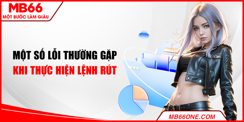 Một số lỗi thường gặp khi thực hiện lệnh rút