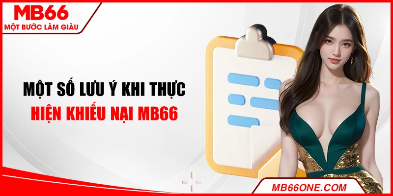 Một số lưu ý khi thực hiện khiếu nại MB66
