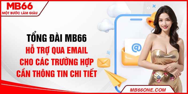 Tổng đài MB66 hỗ trợ qua email cho các trường hợp cần thông tin chi tiết