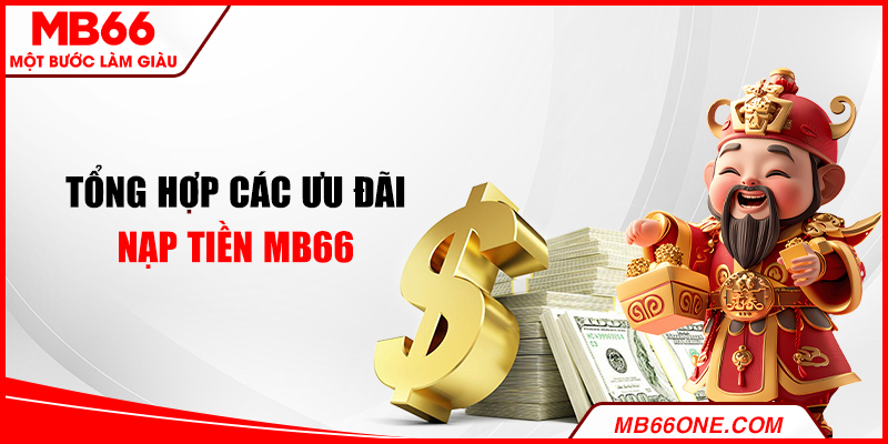 Tổng hợp các ưu đãi nạp tiền MB66