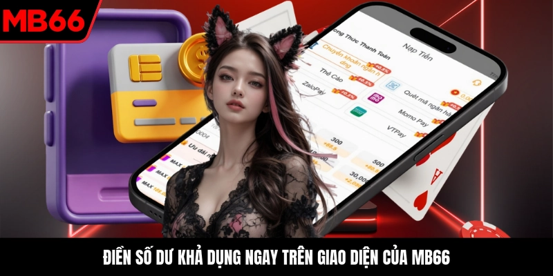 Điền số dư khả dụng ngay trên giao diện của MB66