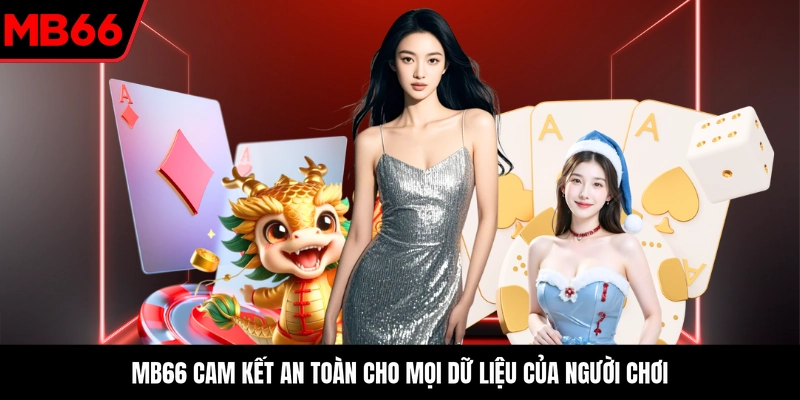 MB66 cam kết an toàn cho mọi dữ liệu của người chơi