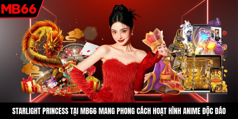Starlight Princess tại MB66 mang phong cách hoạt hình anime độc đáo